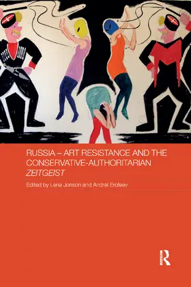 Erofeev / Jonson |  Russia - Art Resistance and the Conservative-Authoritarian Zeitgeist | Buch |  Sack Fachmedien