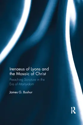 Bushur |  Irenaeus of Lyons and the Mosaic of Christ | Buch |  Sack Fachmedien