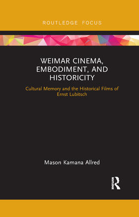 Allred |  Weimar Cinema, Embodiment, and Historicity | Buch |  Sack Fachmedien
