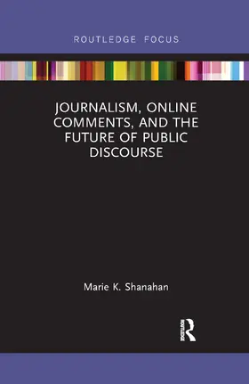 Shanahan |  Journalism, Online Comments, and the Future of Public Discourse | Buch |  Sack Fachmedien