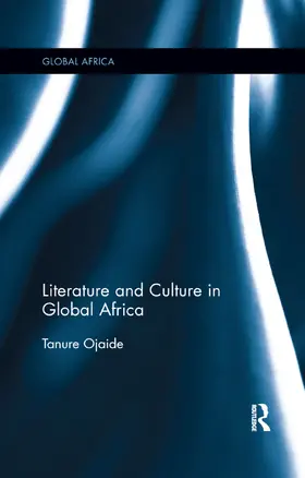 Ojaide |  Literature and Culture in Global Africa | Buch |  Sack Fachmedien