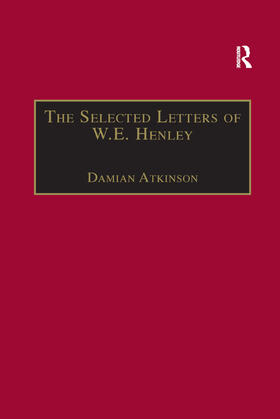 Atkinson |  The Selected Letters of W.E. Henley | Buch |  Sack Fachmedien