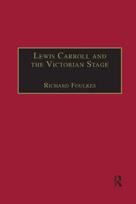 Foulkes |  Lewis Carroll and the Victorian Stage | Buch |  Sack Fachmedien