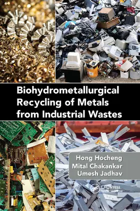 Hocheng / Chakankar / Jadhav |  Biohydrometallurgical Recycling of Metals from Industrial Wastes | Buch |  Sack Fachmedien