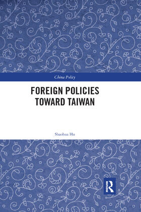 Hu |  Foreign Policies toward Taiwan | Buch |  Sack Fachmedien