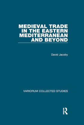 Jacoby |  Medieval Trade in the Eastern Mediterranean and Beyond | Buch |  Sack Fachmedien