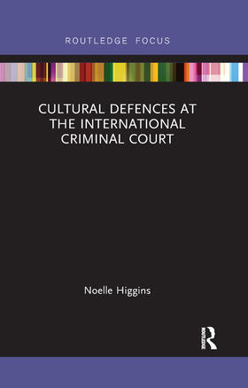 Higgins | Cultural Defences at the International Criminal Court | Buch | 978-0-367-88897-8 | sack.de