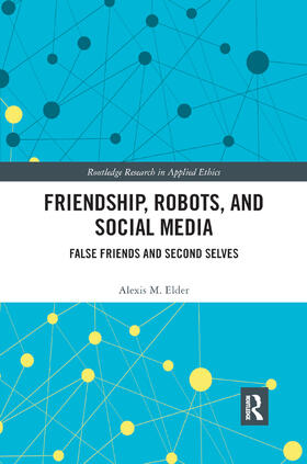 Elder |  Friendship, Robots, and Social Media | Buch |  Sack Fachmedien