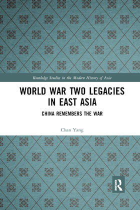 Yang |  World War Two Legacies in East Asia | Buch |  Sack Fachmedien