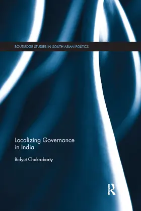 Chakrabarty |  Localizing Governance in India | Buch |  Sack Fachmedien