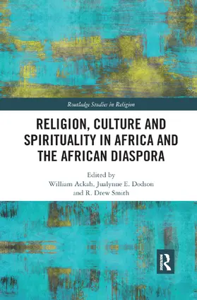 Ackah / Dodson / Smith |  Religion, Culture and Spirituality in Africa and the African Diaspora | Buch |  Sack Fachmedien