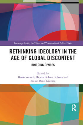 Axford / Buhari-Gulmez / Gulmez |  Rethinking Ideology in the Age of Global Discontent | Buch |  Sack Fachmedien