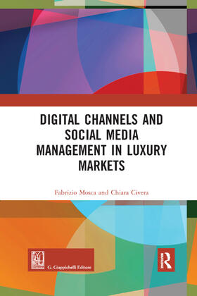 Mosca / Civera |  Digital Channels and Social Media Management in Luxury Markets | Buch |  Sack Fachmedien