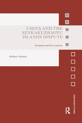 Szanto |  China and the Senkaku/Diaoyu Islands Dispute | Buch |  Sack Fachmedien