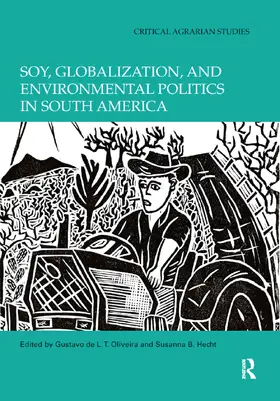 Oliveira / Hecht |  Soy, Globalization, and Environmental Politics in South America | Buch |  Sack Fachmedien