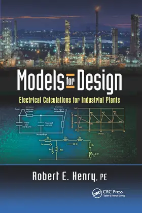 Henry PE |  Models for Design: Electrical Calculations for Industrial Plants | Buch |  Sack Fachmedien