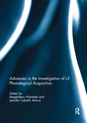 Wrembel / Cabrelli Amaro |  Advances in the Investigation of L3 Phonological Acquisition | Buch |  Sack Fachmedien