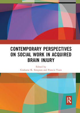 Simpson / Yuen |  Contemporary Perspectives on Social Work in Acquired Brain Injury | Buch |  Sack Fachmedien