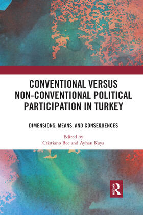 Bee / Kaya |  Conventional Versus Non-conventional Political Participation in Turkey | Buch |  Sack Fachmedien