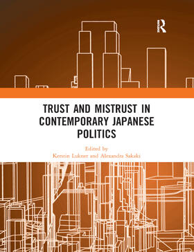 Lukner / Sakaki |  Trust and Mistrust in Contemporary Japanese Politics | Buch |  Sack Fachmedien