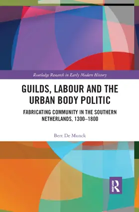 De Munck |  Guilds, Labour and the Urban Body Politic | Buch |  Sack Fachmedien