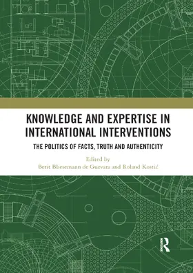 Bliesemann de Guevara / Kostic |  Knowledge and Expertise in International Interventions | Buch |  Sack Fachmedien