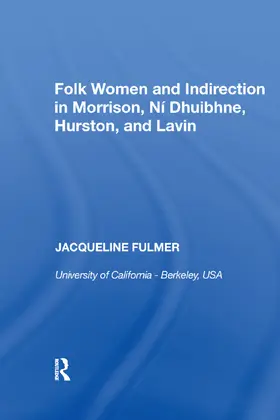 Fulmer |  Folk Women and Indirection in Morrison, N Dhuibhne, Hurston, and Lavin | Buch |  Sack Fachmedien