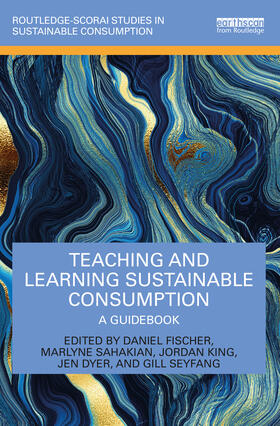 Fischer / Seyfang / Sahakian |  Teaching and Learning Sustainable Consumption | Buch |  Sack Fachmedien