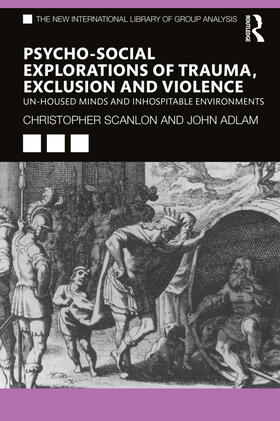 Scanlon / Adlam |  Psycho-social Explorations of Trauma, Exclusion and Violence | Buch |  Sack Fachmedien