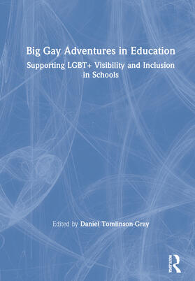 Tomlinson-Gray |  Big Gay Adventures in Education | Buch |  Sack Fachmedien