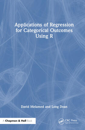Melamed / Doan |  Applications of Regression for Categorical Outcomes Using R | Buch |  Sack Fachmedien