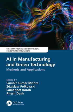 Mishra / Polkowski / Borah |  AI in Manufacturing and Green Technology | Buch |  Sack Fachmedien