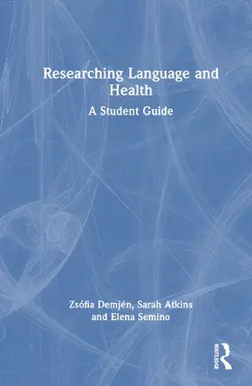 Demjén / Atkins / Semino |  Researching Language and Health | Buch |  Sack Fachmedien