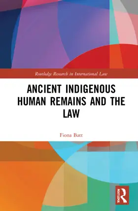 Batt |  Ancient Indigenous Human Remains and the Law | Buch |  Sack Fachmedien