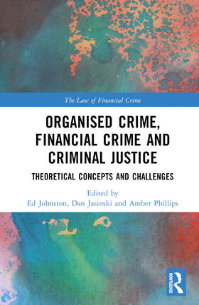 Jasinski / Johnston / Phillips |  Organised Crime, Financial Crime, and Criminal Justice | Buch |  Sack Fachmedien