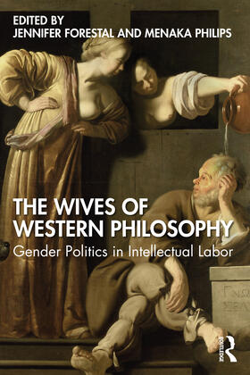 Forestal / Philips |  The Wives of Western Philosophy | Buch |  Sack Fachmedien