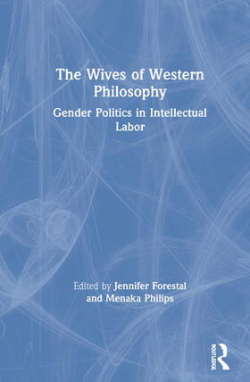 Forestal / Philips |  The Wives of Western Philosophy | Buch |  Sack Fachmedien