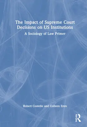 Costello / Eren |  The Impact of Supreme Court Decisions on US Institutions | Buch |  Sack Fachmedien