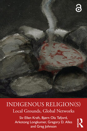 Ellen Kraft / Tafjord / Longkumer |  Indigenous Religion(s) | Buch |  Sack Fachmedien