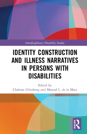 Glintborg / de la Mata |  Identity Construction and Illness Narratives in Persons with Disabilities | Buch |  Sack Fachmedien