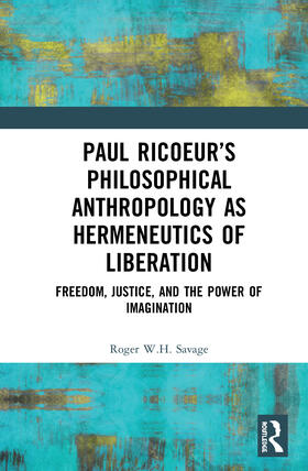 Savage |  Paul Ricoeur's Philosophical Anthropology as Hermeneutics of Liberation | Buch |  Sack Fachmedien