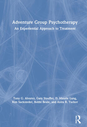 Alvarez / Stauffer / Lung |  Adventure Group Psychotherapy | Buch |  Sack Fachmedien