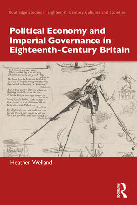 Welland |  Political Economy and Imperial Governance in Eighteenth-Century Britain | Buch |  Sack Fachmedien