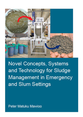 Mawioo |  Novel Concepts, Systems and Technology for Sludge Management in Emergency and Slum Settings | Buch |  Sack Fachmedien