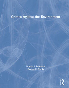 Rebovich / Curtis |  Crimes Against the Environment | Buch |  Sack Fachmedien