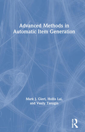 Gierl / Lai / Tanygin |  Advanced Methods in Automatic Item Generation | Buch |  Sack Fachmedien