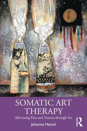 Hamel |  Somatic Art Therapy | Buch |  Sack Fachmedien