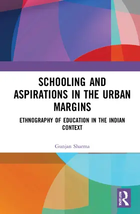 Sharma |  Schooling and Aspirations in the Urban Margins | Buch |  Sack Fachmedien