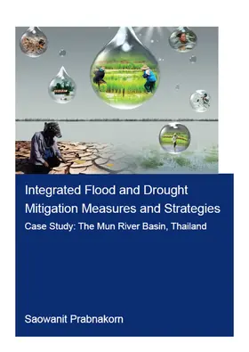 Prabnakorn |  Integrated Flood and Drought Mitigation Mesures and Strategies. Case Study: The Mun River Basin, Thailand | Buch |  Sack Fachmedien