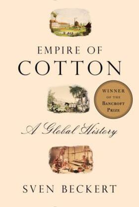 Beckert |  Empire of Cotton: A Global History | Buch |  Sack Fachmedien